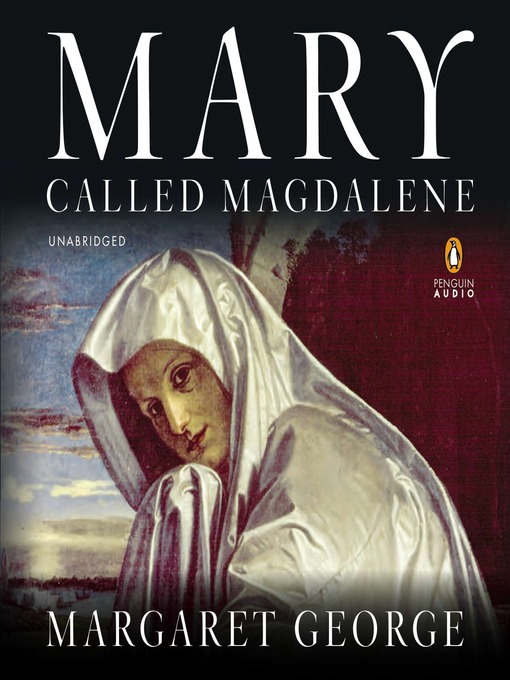 Title details for Mary, Called Magdalene by Margaret George - Available